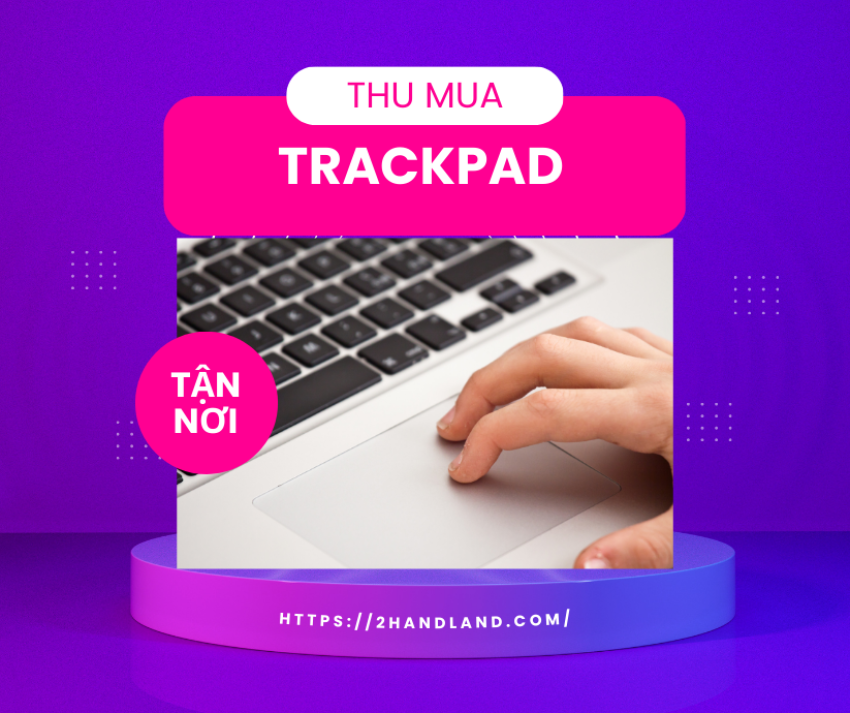 Thu mua Trackpad