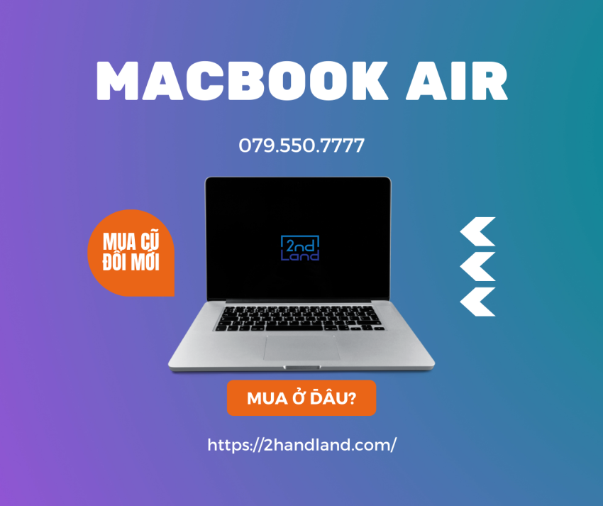 Macbook Air - Mua cũ đổi mới