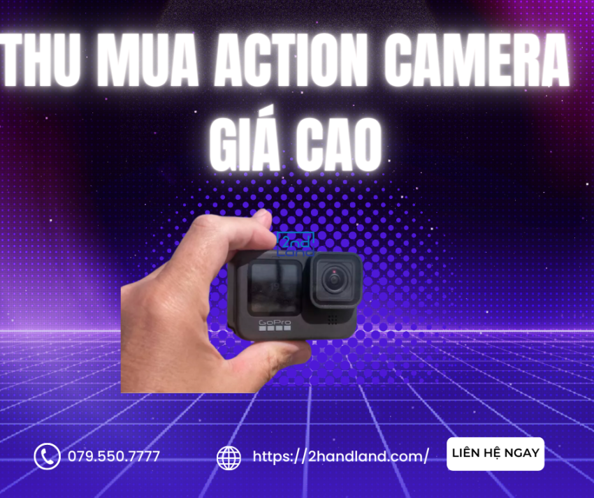 Thu mua Action Camera giá cao tại 2handland