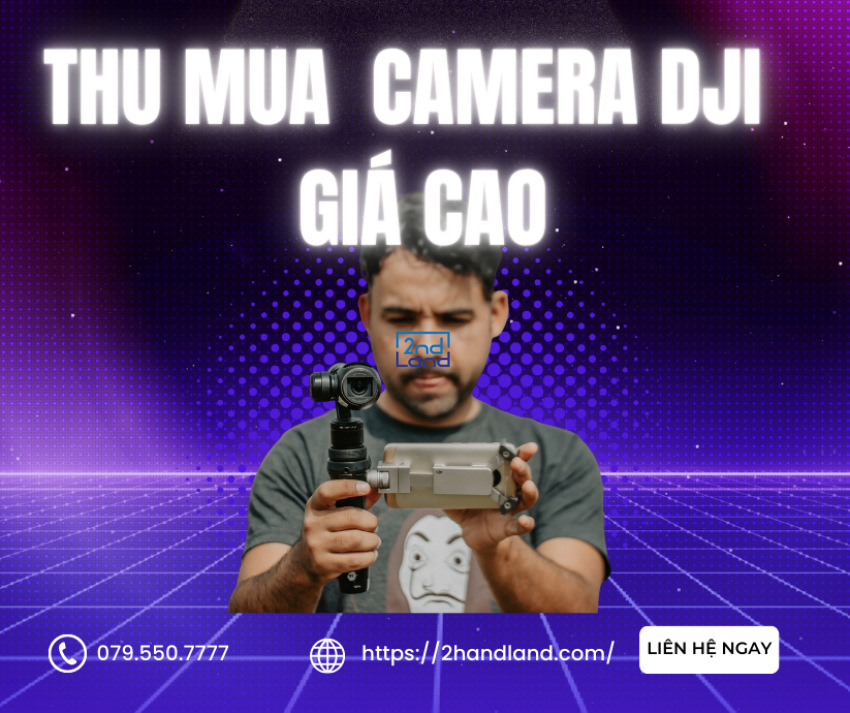 Thu mua camera DJI giá cao