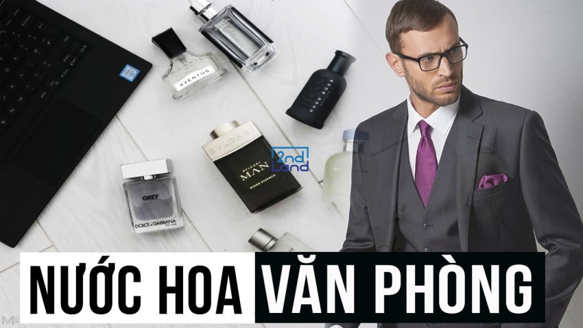Chọn nước hoa cho dân văn phòng