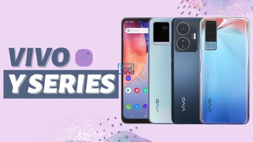 Lý do điện thoại ViVo Y Series cũ được ưa chuộng